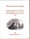 That Sweet Land: A gustatory exploration of St. Mary's County, Maryland, since the arrival of the English settlers on its shores in 1634