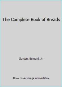 The Complete Book of Breads
