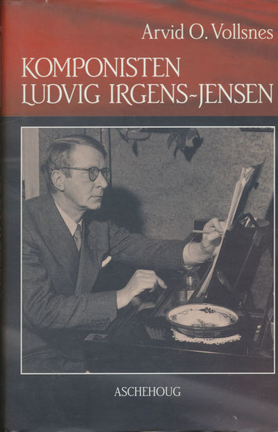 Komponisten Ludvig Irgens-Jensen. Europeer og…