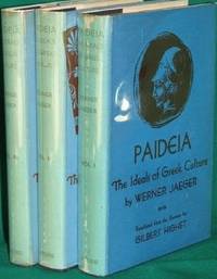 Paideia: The Ideals of Greek Culture. Three Volumes by Jaeger, Werner; Highet, Gilbert (trans.) - 1963-01-01