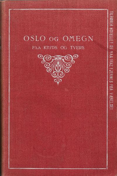 Oslo og omegn paa kryds og tvers. Redigert av…
