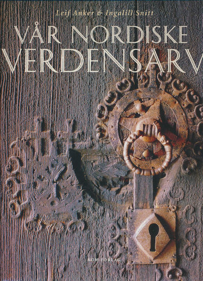 Vår nordiske verdensarv. Redaktør Stephan…