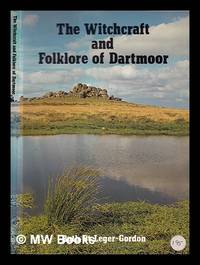 The witchcraft and folklore of Dartmoor / Ruth St. Leger-Gordon