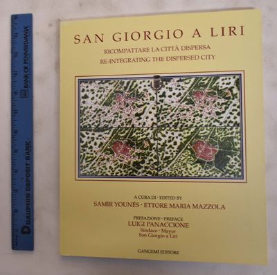 San Giorgio A Liri; Ricompattare La Citta Dispersa (Re-Integrating the Dispersed City)