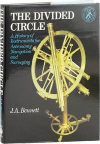 The Divided Circle: A History of Instruments for Astronomy, Navigation and Surveying