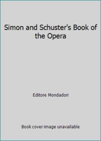 Simon and Schuster's Book of the Opera