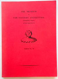 The Museum of Far Eastern Antiquities (Ostasiatiska Museet) Stockholm, Bulletin No. 50