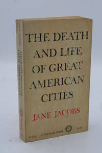 The Death and Life of Great American Cities. by Jacobs, Jane