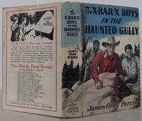 The X Bar X Boys in the Haunted Gully by Ferris, James Cody - 1940