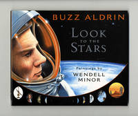 Look To The Stars  - 1st Edition/1st Printing by Aldrin, Buzz - 2009