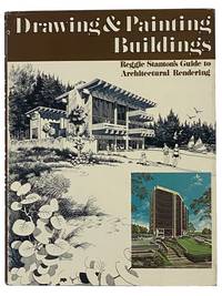Drawing & Painting Buildings: Reggie Stanton's Guide to Architectural Rendering