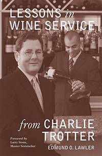 Lessons in Wine Service (Lessons from Charlie Trotter) by Lawler, Edmund O - 10/1/2008