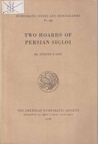 Two Hoards of Persian Sigloi (Nuismatic Notes and Monographs, No. 136)