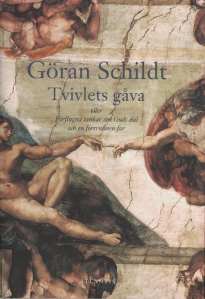TVIVLETS GÅVA ELLER FÖRFLUGNA TANKAR OM GUDS DÖD…