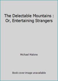 The Delectable Mountains : Or, Entertaining Strangers by Michael Malone - 1977