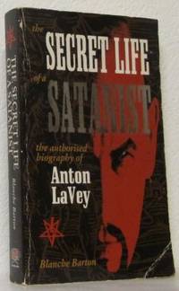 The Secret Life of a Satanist. The authorized…