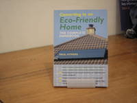 Converting to an Eco-Friendly Home The Complete Handbook