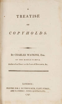A Treatise on Copyholds, First Edition, 2 vols. 1797-1799