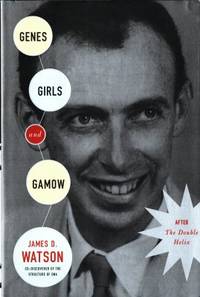 Genes, Girls and Gamow. After the Double Helix.