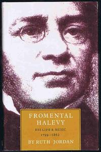 Fromental Halevy: His Life and Music, 1799-1862