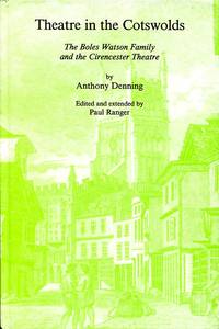 image of Theatre in the Cotswolds: The Boles Watson Family and the Cirencester Theatre