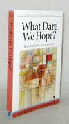 What Dare We Hope?: Reconsidering Eschatology