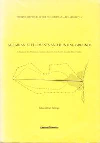 Agrarian Settlements and Hunting Grounds. A Study of the Prehistoric Culture Systems in a North...