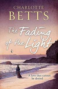 The Fading of the Light: a heart-wrenching historical family saga set on the Cornish coast (The...