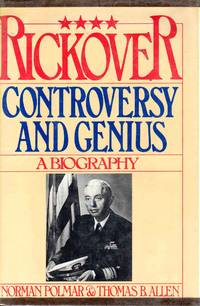 Rickover Controversy and Genius a Biography by Norman Polmar And Thomas Allen - Hardcover - 1982 - from C.A. Hood & Associates (SKU: 001704)