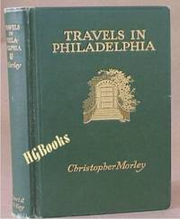 Travels in Philadelphia by Morley, Christopher - 1921