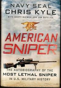 American Sniper: The Autobiography of the Most Lethal Sniper in U.S. Military History by Kyle, Chris; McEwen, Scott; DeFelice, Jim - 2012-01-03