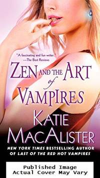 Zen and the Art of Vampires (Dark Ones, Book 6) by Macalister, Katie - 2008-12-02 Cover Creased, Cover 