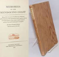 Memories of the Mendocino Coast. Being a Brief Account of the Discovery, Settlement and Development of the Mendocino Coast, together with the Correlated History of the Union Lumber Company and how Coast and Company grew up together. With Decorations by Dan Adair by Ryder, David Warren - 1948