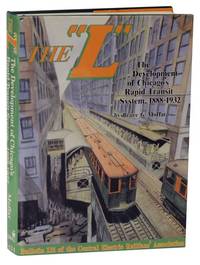 The L The Development of Chicago's Rapid Transit System, 1888-1932