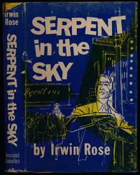 Serpent in the Sky by Irwin ROSE - First Edition - 1958 - from Main Street Fine Books & Manuscripts, ABAA (SKU: 10849)