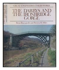 Great engineers and their works: the Darbys and the Ironbridge Gorge