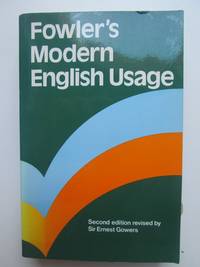 Fowler&#039;s Modern English Usage by Ernest Gowers - 1983