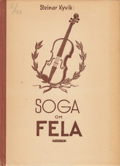 Soga om fela. Felemakarar og felemakarkunst.
