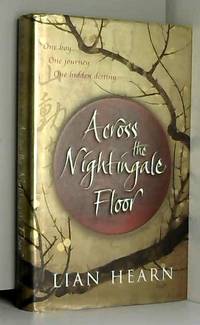 Across the Nightingale Floor: Tales of the Otori Book 1 by Lian Hearn - 2002