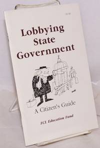 Lobbying State Government, A Citizen's Guide