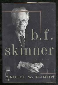 B.F. Skinner: A Life by BJORK, Daniel W - 1993