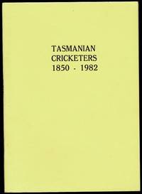 image of Tasmanian Cricketers 1850-1982
