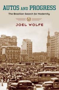 Autos and Progress: The Brazilian Search for Modernity