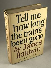 Tell Me How Long the Train&#039;s Been Gone by Baldwin, James - 1968