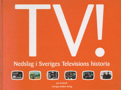 TV! Nedslag i Sveriges Televisions historia.