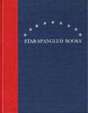 Star Spangled Books: Books, Sheet Music, Newspapers, Manuscripts and Persons Associated With the Star Spangled Banner