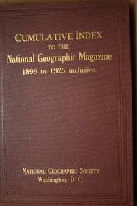 Cumulative Index to the National Geographic Magazine 1899 to 1925, Inclusive