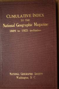 Cumulative Index to the National Geographic Magazine 1899 to 1925,  Inclusive by N/A, - 1926