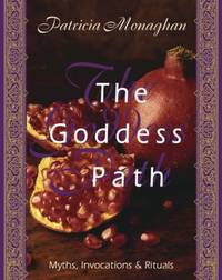 The Goddess Path : Myths, Invocations, and Rituals