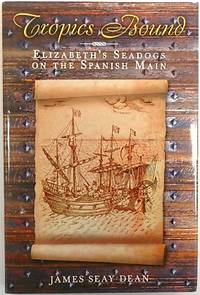Tropics Bound: Elizabeth's Seadogs on the Spanish Main